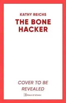 The Bone Hacker. The Sunday Times Bestseller in the thrilling Temperance Brennan series, Paperback/Kathy Reichs