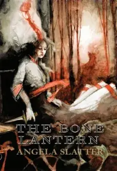The Bone Lantern, Hardback/Angela Slatter