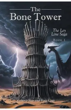 The Bone Tower: The Ley Line Saga BOOK 1 - Verbena Star