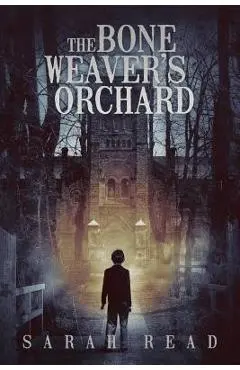 The Bone Weaver's Orchard - Sarah Read
