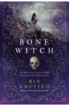 The Bone Witch - Rin Chupeco