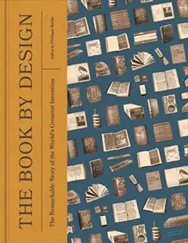 The Book by Design. The Remarkable Story of the World's Greatest Invention, Hardback/***