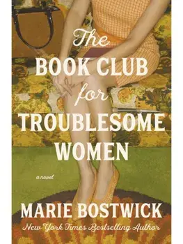 The Book Club for Troublesome Women, Paperback/Marie Bostwick