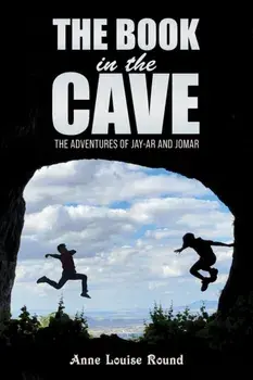 The Book in the Cave. The Adventures of Jay-ar and Jomar, Paperback/Anne Louise Round