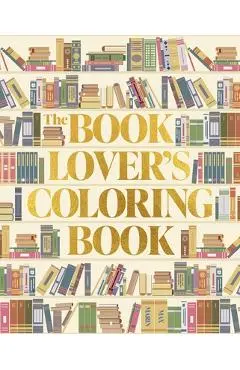 The Book Lover's Coloring Book: Over 45 Book-Themed Artworks - Max Marin