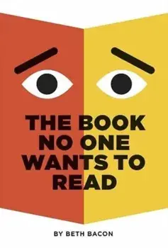 The Book No One Wants to Read, Hardback/Beth Bacon