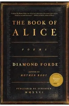 The Book of Alice: Poems - Diamond Forde