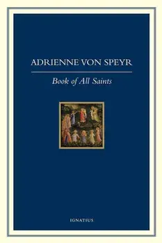 The Book of All Saints, Paperback/Adrienne Von Speyr