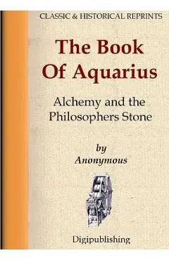 The Book Of Aquarius - Alchemy and the Philosophers Stone - Anonymous