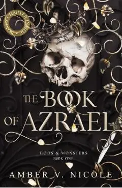 The Book of Azrael. Gods and Monsters #1 - Amber V. Nicole