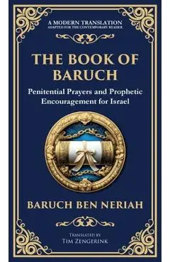 The Book of Baruch: Timeless Lessons of Faith, Hope, and Redemption (Deluxe Hardbound Edition) - Baruch Ben Neriah