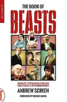 The Book Of Beasts. Folklore, Popular Culture and Nigel Kneale's ATV TV Series, Paperback/Andrew Screen