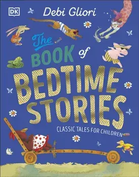 The Book of Bedtime Stories. Classic Tales for Children, Hardback/Debi Gliori