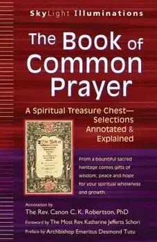 The Book of Common Prayer: A Spiritual Treasure Chest--Selections Annotated & Explained, Paperback/Canon C. K. Robertson