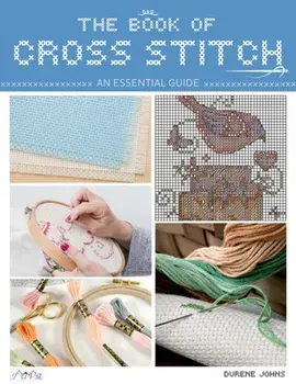 The Book of Cross Stitch. An Essential Guide, Paperback/Durene Jones
