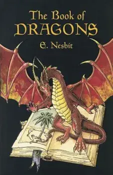 The Book of Dragons, Paperback/E. Nesbit
