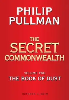 The Book of Dust: The Secret Commonwealth (Book of Dust, Volume 2), Hardcover/Philip Pullman