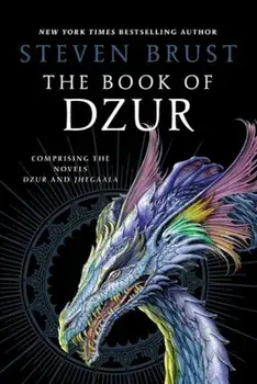 The Book of Dzur: Comprising the Novels Dzur and Jhegaala, Paperback/Steven Brust