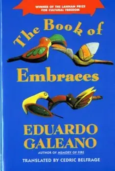 The Book of Embraces the Book of Embraces, Paperback/Eduardo Galeano
