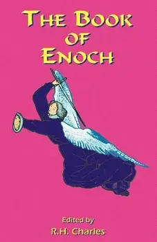 The Book of Enoch: A Work of Visionary Revelation and Prophecy, Revealing Divine Secrets and Fantastic Information about Creation, Salvat, Paperback/R. H. Charles