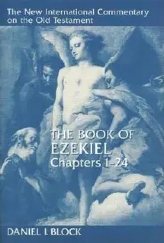 The Book of Ezekiel, Chapters 1-24, Hardcover/Daniel I. Block