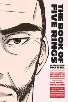 The Book of Five Rings: A Graphic Novel, Paperback/Sean Michael Wilson