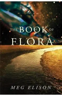 The Book of Flora - Meg Elison