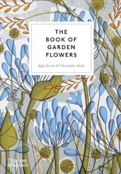 The Book of Garden Flowers, Hardback/Christopher Stocks