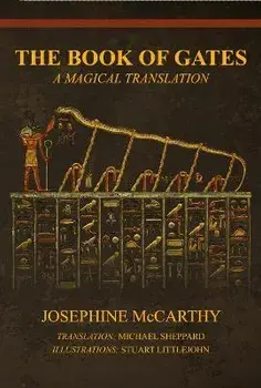 The Book of Gates: A Magical Translation, Hardcover/Josephine Mccarthy