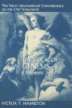 The Book of Genesis, Chapters 1-17, Hardcover/Victor P. Hamilton