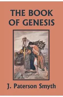 The Book of Genesis (Yesterday's Classics) - J. Paterson Smyth