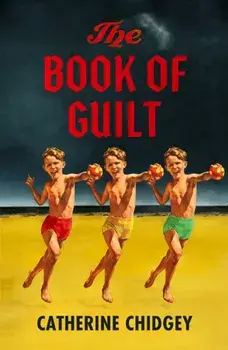 The Book of Guilt. A BBC RADIO 2 BOOK CLUB PICK 2025, Hardback/Catherine Chidgey