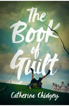 The Book of Guilt - Catherine Chidgey