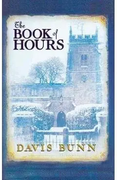 The Book of Hours: Hardcover Edition Features Newly Revised Content - Davis Bunn