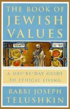 The Book of Jewish Values: A Day-By-Day Guide to Ethical Living, Hardcover/Joseph Telushkin