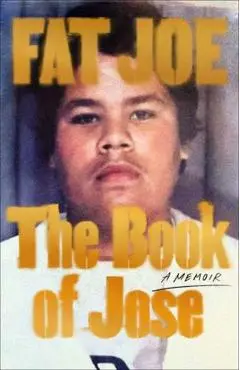 The Book of Jose: A Memoir - Fat Joe