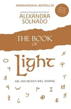 The Book of Light: Ask and Heaven Will Answer, Paperback/Alexandra Solnado