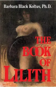 The Book of Lilith - Barbara Black Koltuv