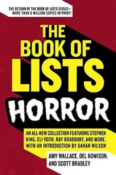 The Book of Lists: Horror: An All-New Collection Featuring Stephen King, Eli Roth, Ray Bradbury, and More, with an Introduction by Gahan Wilson, Paperback/Amy Wallace