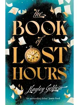 The Book of Lost Hours, Hardcover/Hayley Gelfuso