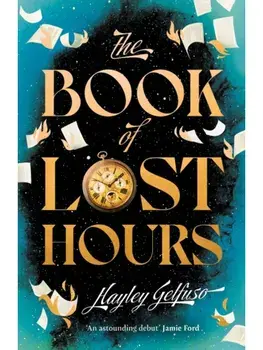 The Book of Lost Hours, Paperback/Hayley Gelfuso