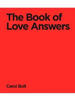 The Book Of Love Answers, Hardback/Carol Bolt
