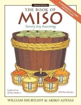 The Book of Miso: Savory Fermented Soy Seasoning, Paperback/William Shurtleff