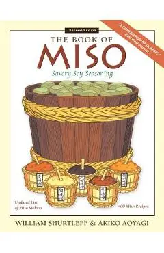 The Book of Miso: Savory Fermented Soy Seasoning - William Shurtleff