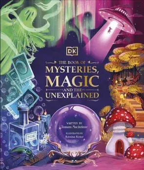 The Book of Mysteries, Magic, and the Unexplained, Hardback/Tamara Macfarlane