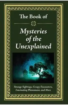 The Book of Mysteries of the Unexplained - Publications International Ltd