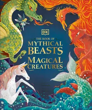 The Book of Mythical Beasts and Magical Creatures, Hardcover/***