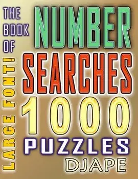 The Book of Number Searches: 1000 Puzzles, Paperback/Djape