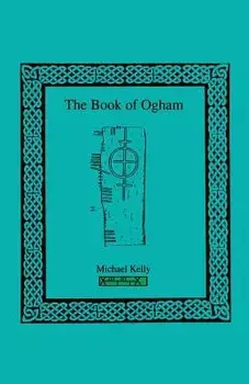 The Book of Ogham, Paperback/Michael Kelly