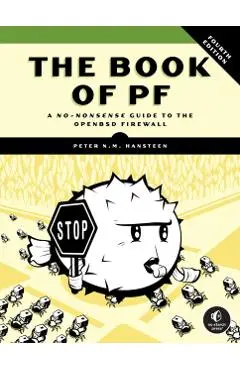 The Book of Pf, 4th Edition: A No-Nonsense Guide to the OpenBSD Firewall - Peter N. M. Hansteen